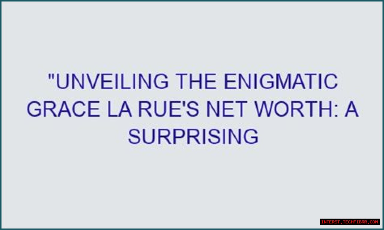 Unveiling Dan Rue's Net Worth: Secrets And Revelations Exposed